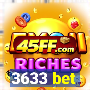 3633 bet